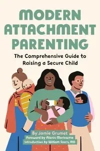 Modern Attachment Parenting - Jamie Grumet