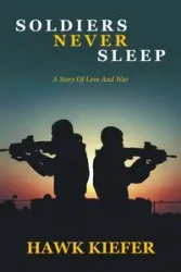 Soldiers Never Sleep - Kiefer Hawk
