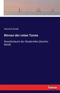 Binnen der roten Tonne - Smidt Heinrich