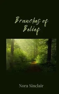 Branches of Belief - Nora Sinclair