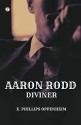 Aaron Rodd Diviner - Oppenheim E. Phillips