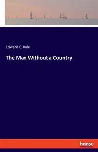 The Man Without a Country - Edward E. Hale