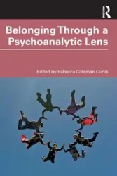 Belonging Through a Psychoanalytic Lens - Curtis Rebecca Coleman