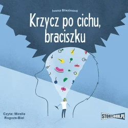 audiobook Krzycz po cichu, braciszku - Ivona Březinová