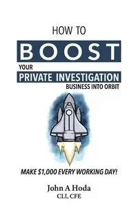 How To Boost Your Private Investigation Business - John Andrew Hoda