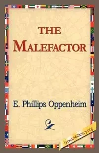 The Malefactor - Oppenheim E. Phillips