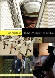 An Audit of Police Oversight in Africa - African Police Oversight Forum