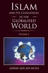 Islam and Its Challenges in the Globalised World - Muda Ahmad Akil bin