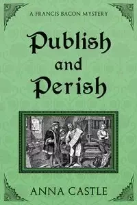 Publish and Perish - Anna Castle