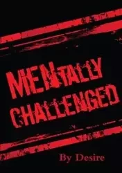 Mentally Challenged - Desire