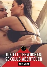 Die Flitterwochen Sexclub Abenteuer - Mia Graf
