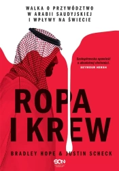 Ropa i krew - Bradley Hope, Justin Scheck, Grzegorz Gajek