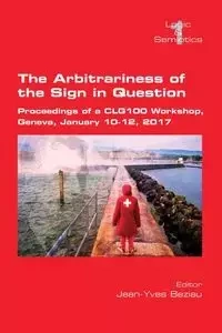 The Arbitrariness of the Sign in Question - Beziau Jean-Yves