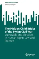 The Hidden Child Brides of the Syrian Civil War - Simona Strungaru