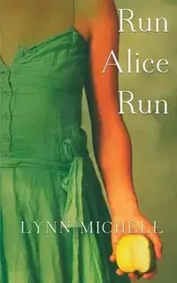 Run, Alice, Run - Michell Lynn
