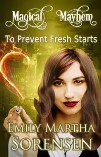 To Prevent Fresh Starts - Emily Martha Sorensen