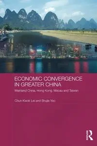 Economic Convergence in Greater China - Chun Lei Kwok