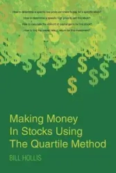 Making Money In Stocks Using The Quartile Method - Hollis Bill