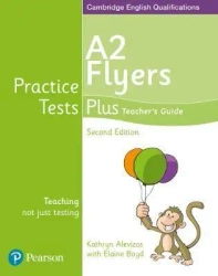 Practice Tests Plus YLE 2ed Flyers Teacher's Guide - Elaine Boyd, Kathryn Alevizos
