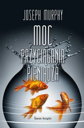 Moc przyciągania pieniądza - Joseph Murphy