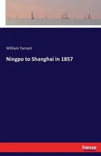 Ningpo to Shanghai in 1857 - William Tarrant
