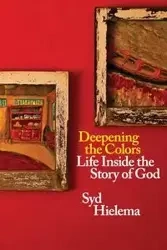 Deepening the Colors - Sydney J. Hielema