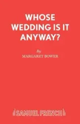 Whose Wedding Is It Anyway? - Margaret Bower