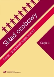 Skład osobowy. Szkice o prozaikach... cz.3 - red. Maciej Bernasiewicz, Monika Noszczyk-Bernasi