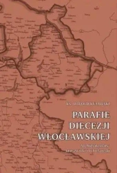 Parafie diecezji włocławskiej. Archidiakonaty.. - Witold Kujawski