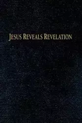 Jesus Reveals Revelation - Charles H. Huettner