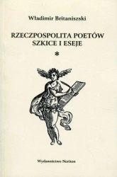 Rzeczpospolita poetów. Szkice i eseje - Władimir Britaniszski