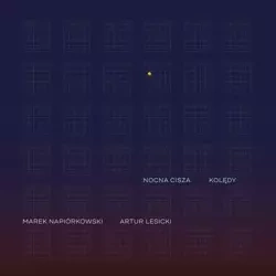 Nocna cisza. Kolędy - Marek Napiórkowski, Artur Lesicki