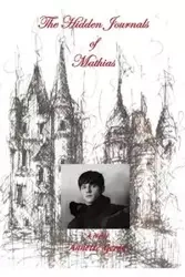 The Hidden Journals of Mathias - Annette Geroy