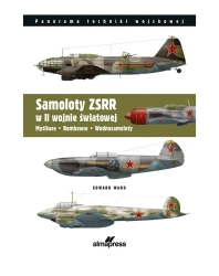 Samoloty ZSRR w II wojnie światowej. Myśliwce • Bombowce • Wodnosamoloty Wyd.2 - Ward Edward