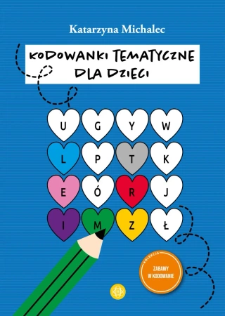 Kodowanki tematyczne dla dzieci - Katarzyna Michalec