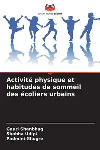 Activité physique et habitudes de sommeil des écoliers urbains - Shanbhag Gauri