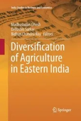Diversification of Agriculture in Eastern India - Ghosh Madhusudan