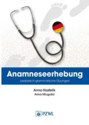 Anamnese. Wortschatz- und Grammatikbungen. Wywiad - Anna Kastelik, Anna Mrugalla