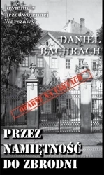 Kryminały przedwojennej W-wy. Przez namiętność.. - Daniel Bachrach