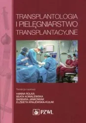 Transplantologia i pielęgniarstwo transplantacyjne - praca zbiorowa