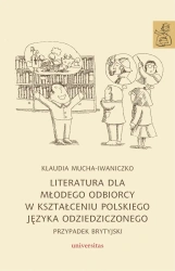 Literatura dla młodego odbiorcy w kształceniu.. - Klaudia Mucha-Iwaniczko