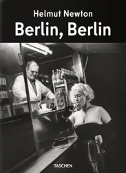 Helmut Newton. Berlin, Berlin wer. angielska - Newton Helmut