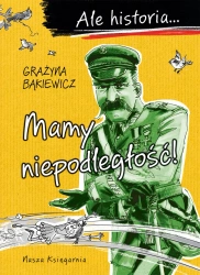 Ale historia Mamy niepodległość! w.4 - Grażyna Bąkiewicz
