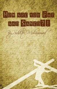 How are You Fat and Saved? - Muhammad Siddiqu