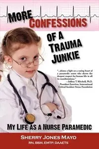 More Confessions of a Trauma Junkie - Sherry Mayo Jones