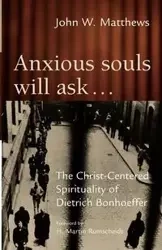 Anxious Souls Will Ask - John W. Matthews