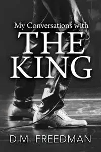 My Conversations with the King - Freedman D. M.