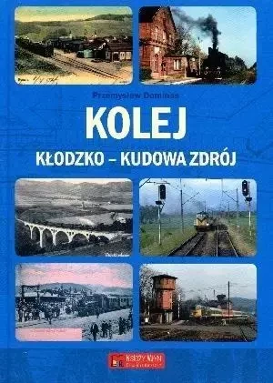 Kolej Kłodzko - Kudowa Zdrój - Przemysław Dominas