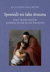 Spowiedź nie taka straszna - Patryk Gołubców