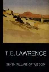 Seven Pillars of Wisdom - T.E. Lawrence
